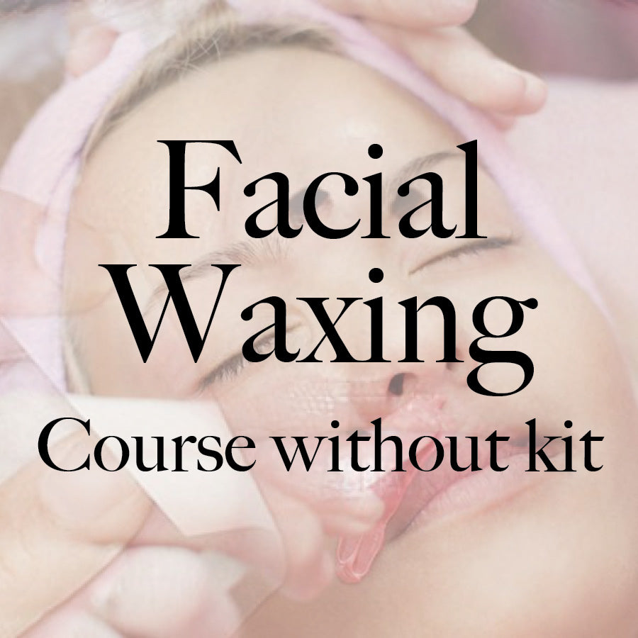 Facial Waxing Course - without kit